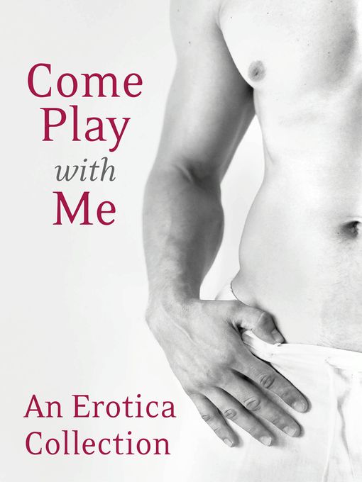 Title details for Come Play With Me by Charlotte Stein - Available